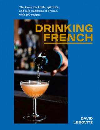 Kniha Drinking French David Lebovitz