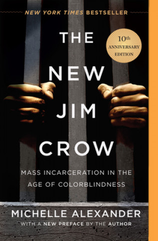 Kniha The New Jim Crow. 10th Anniversary Edition Michelle Alexander