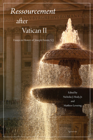 Kniha Ressourcement After Vatican II: Essays in Honor of Joseph Fessio, S.J. Matthew Levering