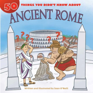 Knjiga 50 Things You Didn't Know about Ancient Rome Sean O'Neill