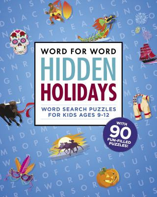 Kniha Word for Word: Hidden Holidays: Fun and Festive Word Search Puzzles for Kids Ages 9-12 Rockridge Press
