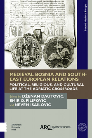 Buch Medieval Bosnia and South-East European Relations Dzenan Dautovic