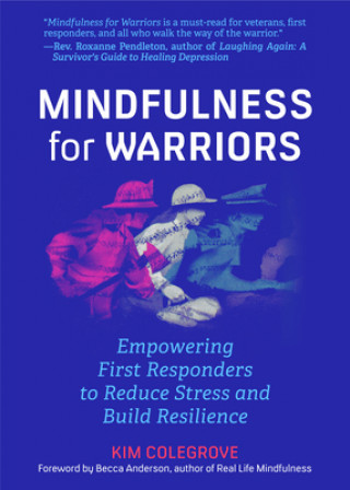 Könyv Mindfulness For Warriors Kim Colegrove