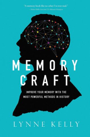 Carte Memory Craft - Improve Your Memory with the Most Powerful Methods in History Lynne Kelly