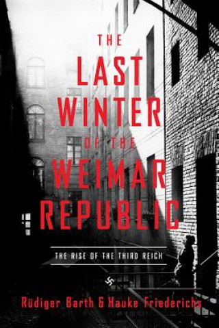 Carte Last Winter of the Weimar Republic Rudinger Barth