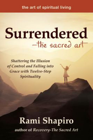 Kniha Surrendered-The Sacred Art Rami Shapiro