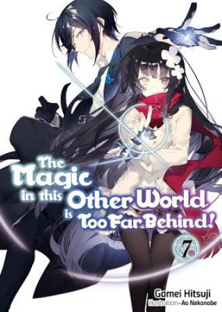 Kniha Magic in this Other World is Too Far Behind! Volume 7 Gamei Hitsuji