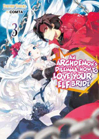 Könyv Archdemon's Dilemma: How to Love Your Elf Bride: Volume 3 Fuminori Teshima