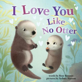 Carte I Love You Like No Otter Rose Rossner