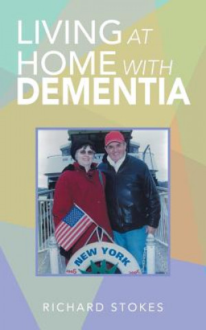 Kniha Living at Home with Dementia Richard Stokes