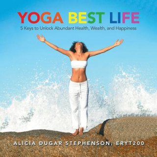 Kniha Yoga Best Life Alicia Dugar Stephenson