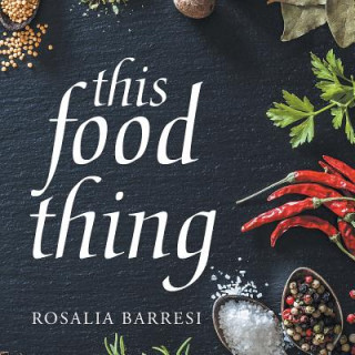 Buch This Food Thing Rosalia Barresi