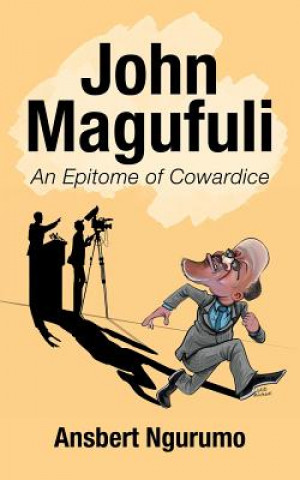 Carte John Magufuli Ansbert Ngurumo