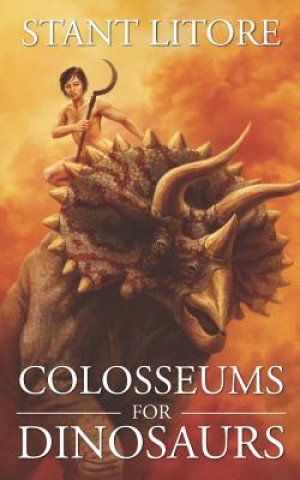 Livro Colosseums for Dinosaurs Stant Litore