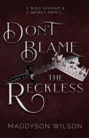 Buch Don't Blame the Reckless Maddyson Wilson