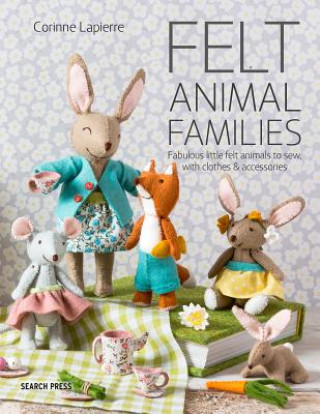 Knjiga Felt Animal Families Corinne Lapierre