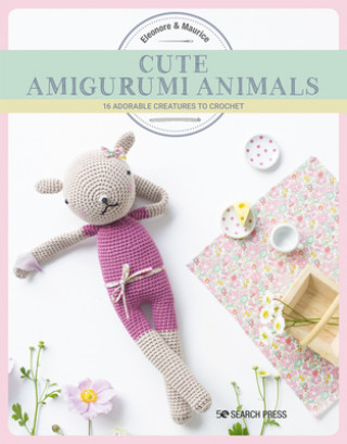 Kniha Cute Amigurumi Animals Eleonore &. Maurice