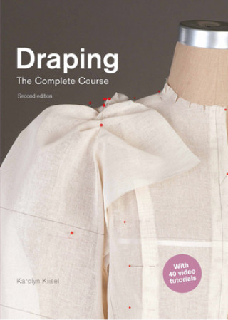 Книга Draping: The Complete Course Karolyn Kiisel