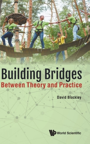 Kniha Building Bridges: Between Theory And Practice David Blockley