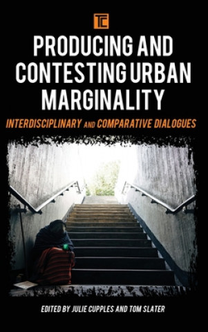 Kniha Producing and Contesting Urban Marginality Julie Cupples