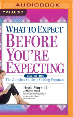 Digital What to Expect Before You're Expecting: The Complete Guide to Getting Pregnant Heidi Murkoff