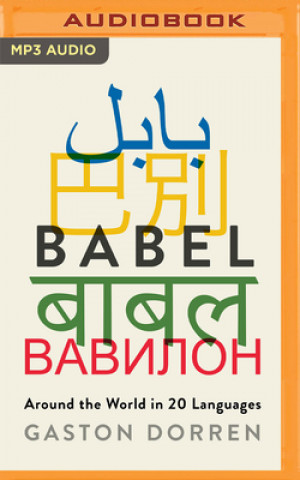 Digital Babel: Around the World in Twenty Languages Gaston Dorren