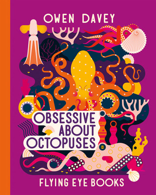 Könyv Obsessive About Octopuses Owen Davey