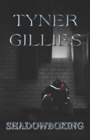 Knjiga Shadowboxing Tyner Gillies