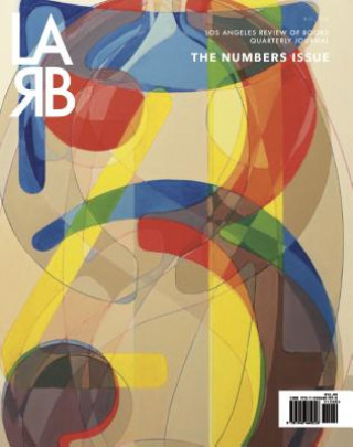 Kniha Los Angeles Review of Books Quarterly Journal: Numbers Issue Tom Lutz