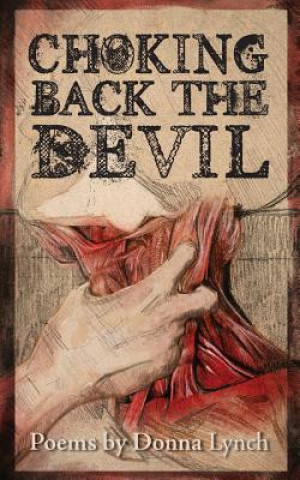 Книга Choking Back the Devil Donna Lynch