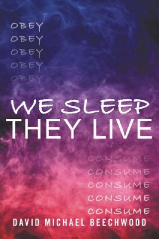 Kniha We Sleep They Live David Michael Beechwood