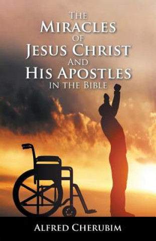 Knjiga Miracles of Jesus Christ and His Apostles in the Bible Alfred Cherubim