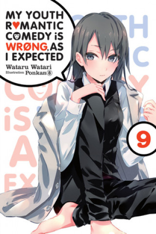 Könyv My Youth Romantic Comedy is Wrong, As I Expected @ comic, Vol. 9 (light novel) Wataru Watari
