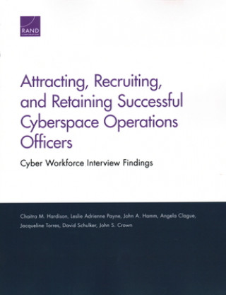 Könyv Attracting, Recruiting, and Retaining Successful Cyberspace Operations Officers Chaitra M. Hardison