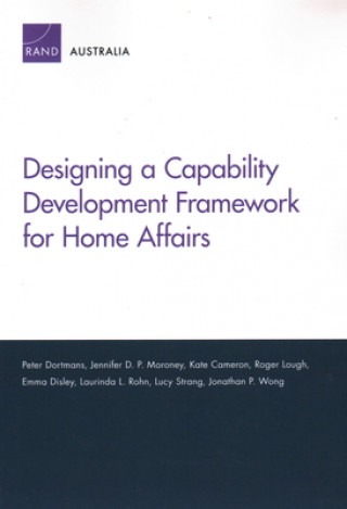 Knjiga Designing a Capability Development Framework for Home Affairs Peter Dortmans