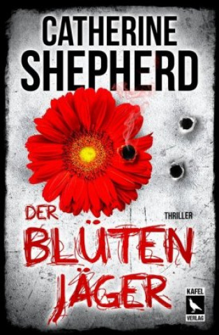 Książka Der Blütenjäger: Thriller Catherine Shepherd