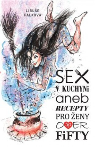 Kniha Sex v kuchyni Libuše Palková