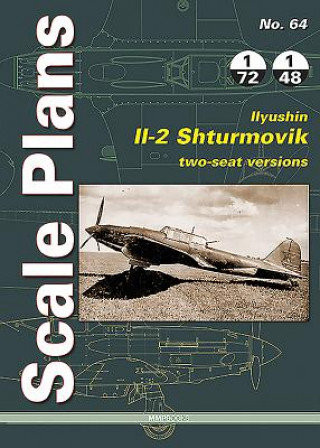 Carte Scale Plans 64: Ilyushin Il-2 Shturmovik, Two-Seat Versions Victor Povinsky