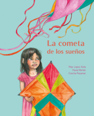 Kniha La cometa de los suenos (The Kite of Dreams) Pilar Lopez Avila