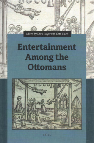 Książka Entertainment Among the Ottomans Ebru Boyar