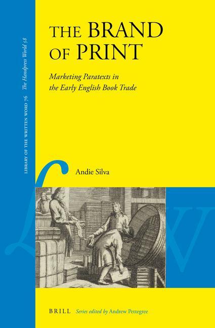 Kniha The Brand of Print: Marketing Paratexts in the Early English Book Trade Andrea Silva