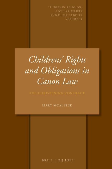 Kniha Children's Rights and Obligations in Canon Law: The Christening Contract Mary McAleese