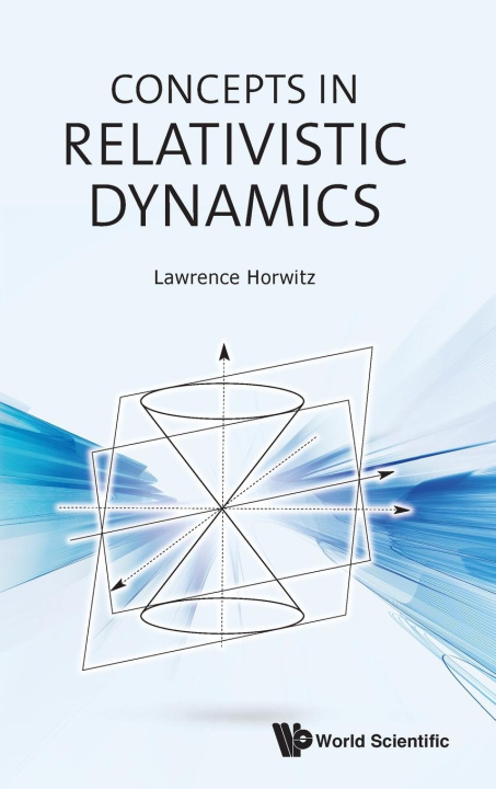 Kniha Concepts in Relativistic Dynamics Lawrence Horwitz