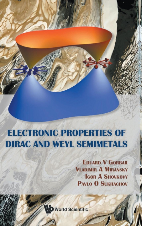 Kniha Electronic Properties Of Dirac And Weyl Semimetals Eduard V. Gorbar