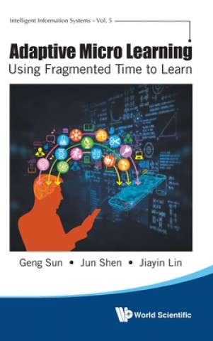 Book Adaptive Micro Learning - Using Fragmented Time To Learn Geng Sun