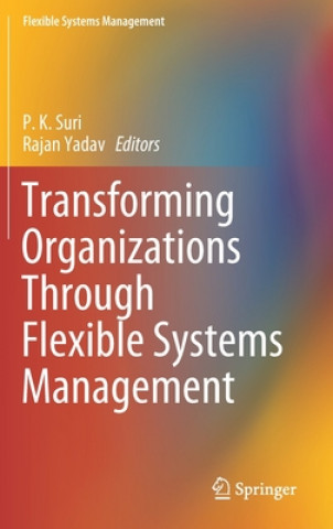 Carte Transforming Organizations Through Flexible Systems Management P. K. Suri