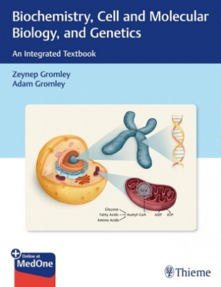 Kniha Biochemistry, Cell and Molecular Biology, and Genetics Zeynep Gromley
