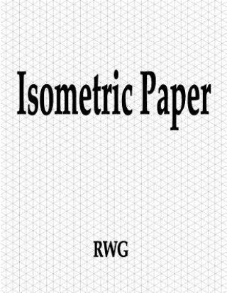 Kniha Isometric Paper Rwg