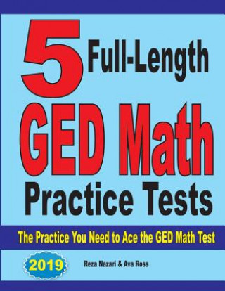 Kniha 5 Full-Length GED Math Practice Tests Reza Nazari