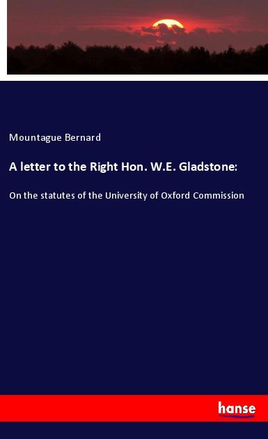 Knjiga A letter to the Right Hon. W.E. Gladstone: Mountague Bernard